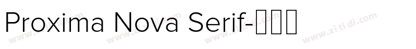 Proxima Nova Serif字体转换 Proxima Nova Serif字体转换